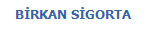 B�RKAN S�GORTA 
