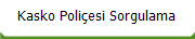 Kasko Poliçesi Sorgulama