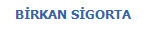 B�RKAN S�GORTA 